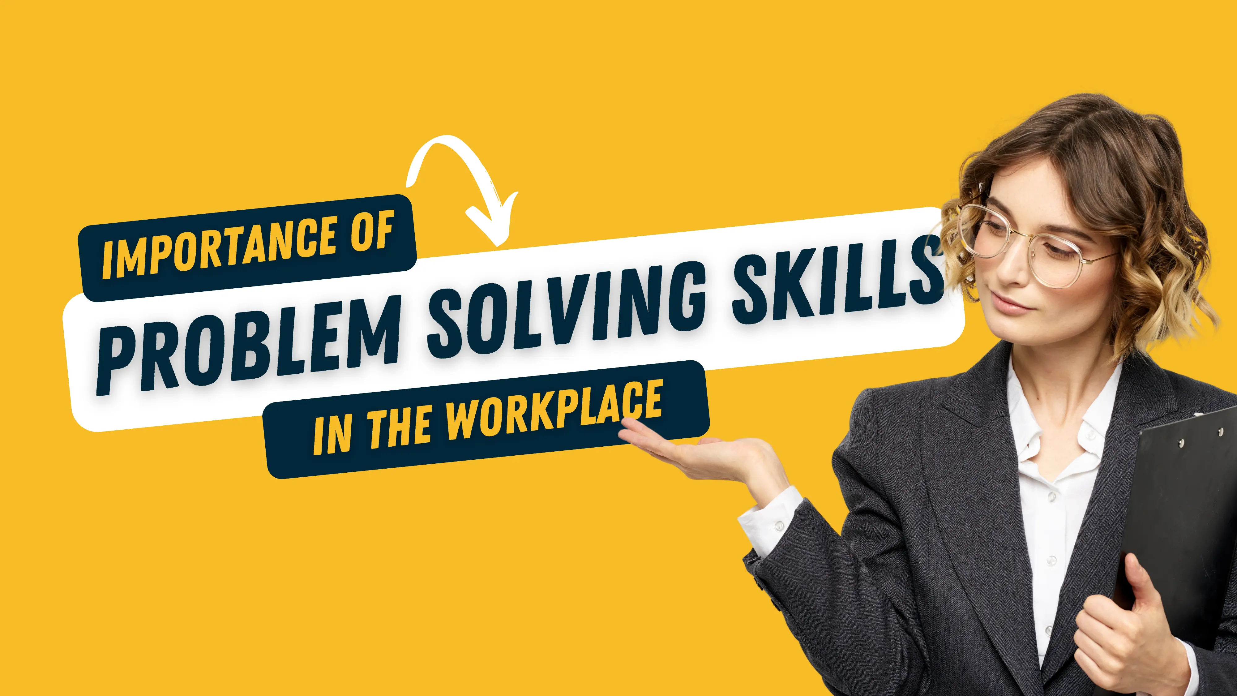 Importance of Problem Solving Skills in the Workplace